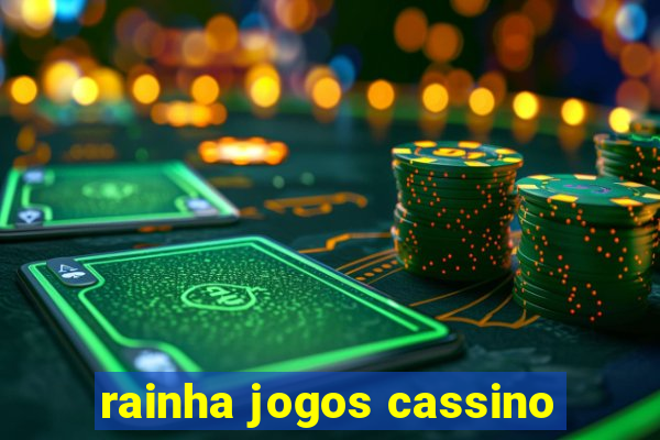 rainha jogos cassino